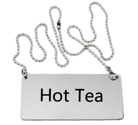 Stainless Steel Beverage “Hot Tea” Chain Sign